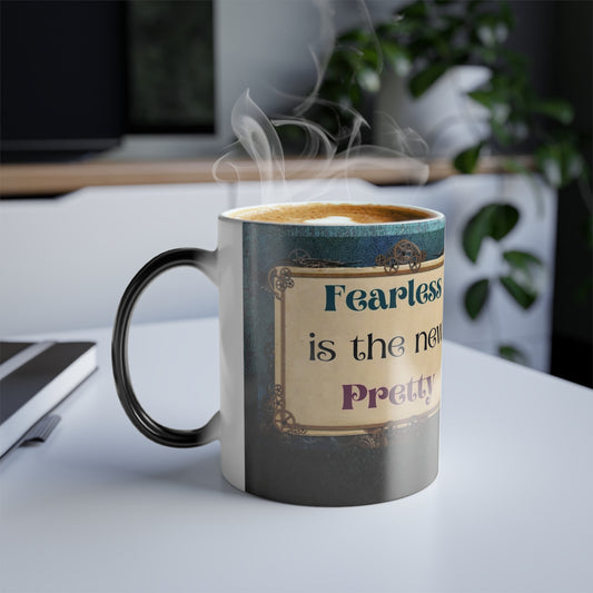 Fearless is the new Pretty - Color Morphing Mug, 11oz